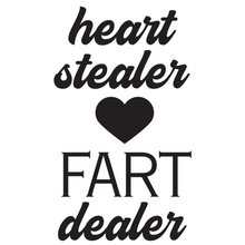 Load image into Gallery viewer, Heart Stealer Fart Dealer
