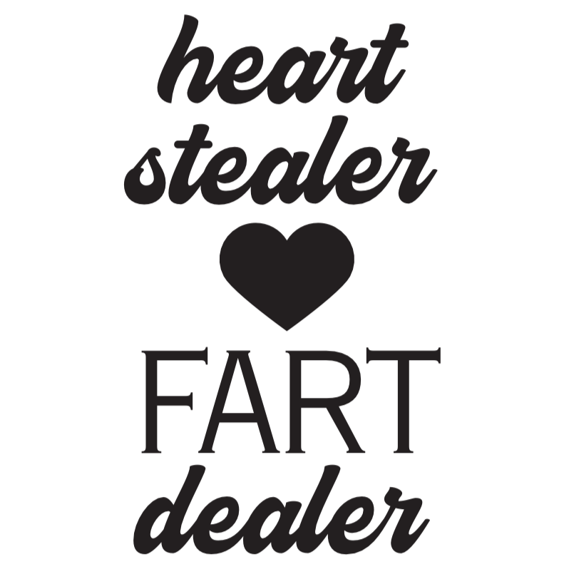 Heart Stealer Fart Dealer